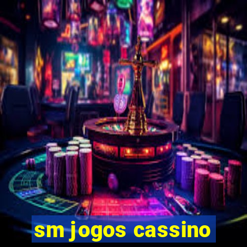 sm jogos cassino